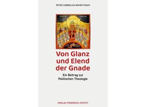 9783791733951 - Von Glanz und Elend der Gnade - Peter Cornelius Mayer-Tasch Kartoniert (TB)