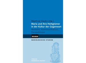 9783791734651 - Maria und ihre Heiligtümer in der Kultur der Gegenwart Kartoniert (TB)