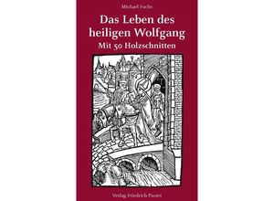 9783791734866 - Das Leben des heiligen Wolfgang - Michael Fuchs Kartoniert (TB)