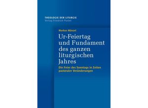 9783791734941 - Ur-Feiertag und Fundament des ganzen liturgischen Jahres - Markus Münzel Kartoniert (TB)