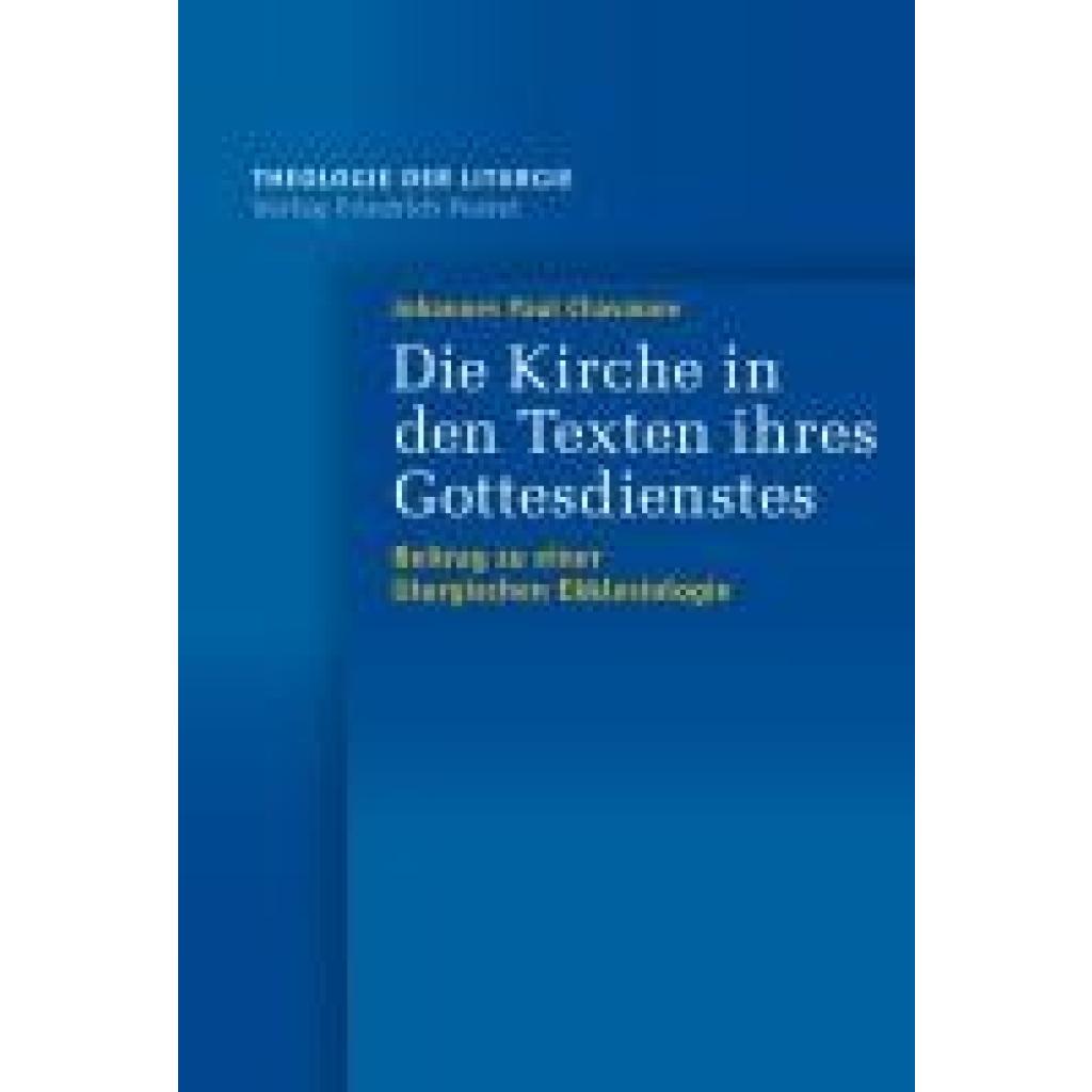 9783791735375 - Chavanne Johannes Paul Die Kirche in den Texten ihres Gottesdienstes