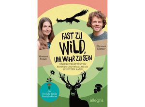 9783793424529 - Fast zu wild um wahr zu sein - Norman Glatzer Vanessa Braun Kartoniert (TB)