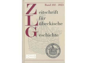 9783795015084 - Zeitschrift für Lübeckische Geschichte Band 102   2023 Gebunden