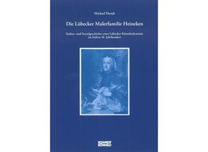 9783795052690 - Die Lübecker Malerfamilie Heineken - Michael Hundt Taschenbuch