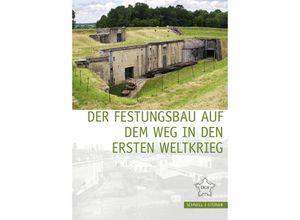 9783795434472 - Der Festungsbau auf dem Weg in den Ersten Weltkrieg Kartoniert (TB)