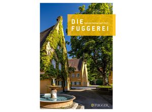 9783795436698 - Die Fuggerei - Die Fuggerei Kartoniert (TB)