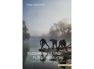 9783795436995 - Floßmeister und Flößerbräuche - Helga Lauterbach Kartoniert (TB)