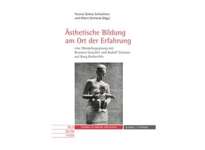 9783795438586 - Ästhetische Bildung am Ort der Erfahrung - eine Wiederbegegnung mit Romano Guardini und Rudolf Schwarz auf Burg Rothenfels - Enrico Garlaschelli Juan Rego Fernando Lopez-Arias Kartoniert (TB)