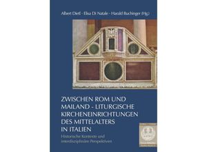 9783795438869 - Zwischen Rom und Mailand - Liturgische Kircheneinrichtungen des Mittelalters in Italien Kartoniert (TB)