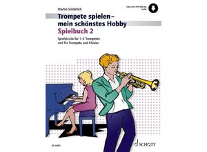 9783795709846 - Trompete spielen - mein schönstes Hobby - Martin Schädlich Kartoniert (TB)