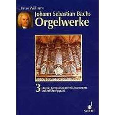 9783795718558 - BACHS ORGELWERKE 3 LITURGIE KOMPOSITIONSTECHNIK