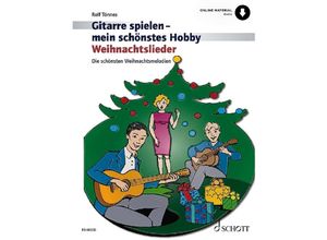 9783795718763 - Gitarre spielen - mein schönstes Hobby   Gitarre spielen - mein schönstes Hobby Weihnachtslieder 1-3 Gitarren - Rolf Tönnes Geheftet