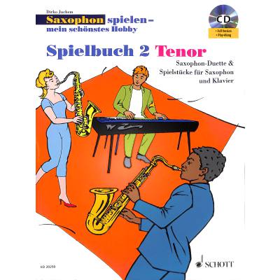 9783795758677 - Saxophon spielen - Mein schönstes Hobby Spielbuch Tenor 2 Saxophone & 1 Saxophon und Klavier m Audio-CD - Dirko Juchem Geheftet 9783795758677 - Saxophon spielen - Mein schönstes Hobby Spielbuch Tenor 2 Saxophone & 1 Saxophon und Klavier m Audio-CD - Dirko Juchem Geheftet