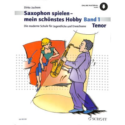 9783795785079 - Saxophon spielen - mein schönstes Hobby Band 1 - Dirko Juchem Kartoniert (TB) 9783795785079 - Saxophon spielen - mein schönstes Hobby Band 1 - Dirko Juchem Kartoniert (TB)