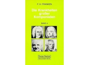9783795906696 - Die Krankheiten grosser Musiker - Franz H Franken Kartoniert (TB)