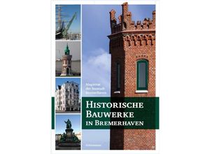 9783796110238 - Historische Bauwerke in Bremerhaven - Magistrat der Seestadt Bremerhaven Kartoniert (TB)