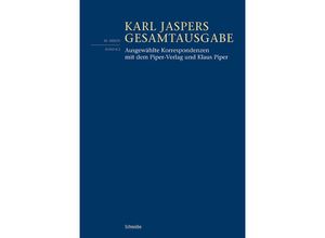 9783796538308 - Karl Jaspers Gesamtausgabe   3 8 2   Ausgewählte Korrespondenzen mit dem Piper-Verlag und Klaus Piper - Karl Jaspers Leinen