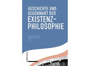 9783796541643 - Geschichte und Gegenwart der Existenzphilosophie Gebunden