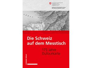 9783796541995 - Die Schweiz auf dem Messtisch Kartoniert (TB)