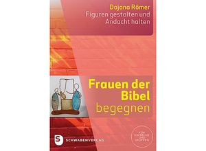 9783796618024 - Frauen der Bibel begegnen - Dajana Römer Kartoniert (TB)