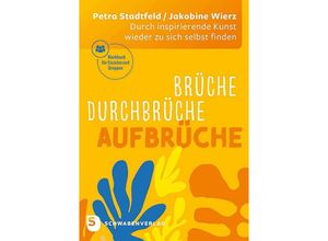 9783796618499 - Brüche - Durchbrüche - Aufbrüche - Petra Stadtfeld Jakobine Wierz Kartoniert (TB)