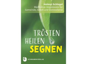 9783796618567 - Trösten - heilen - segnen - Helmut Schlegel Kartoniert (TB)