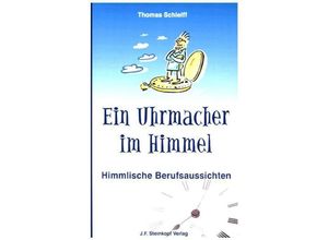 9783798407992 - Ein Uhrmacher im Himmel - Thomas Schleiff Kartoniert (TB)