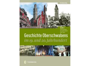 9783799515863 - Geschichte Oberschwabens im 19 und 20 Jahrhundert - Peter Eitel Gebunden