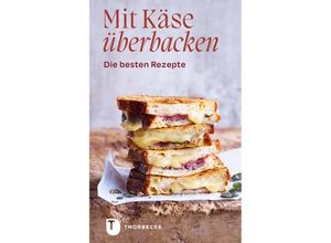 9783799515924 - Thorbeckes Kleine Schätze   Mit Käse überbacken Gebunden