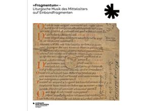 9783799520430 - »Fragmentum« - Liturgische Musik des Mittelalters auf Einbandfragmenten Kartoniert (TB)