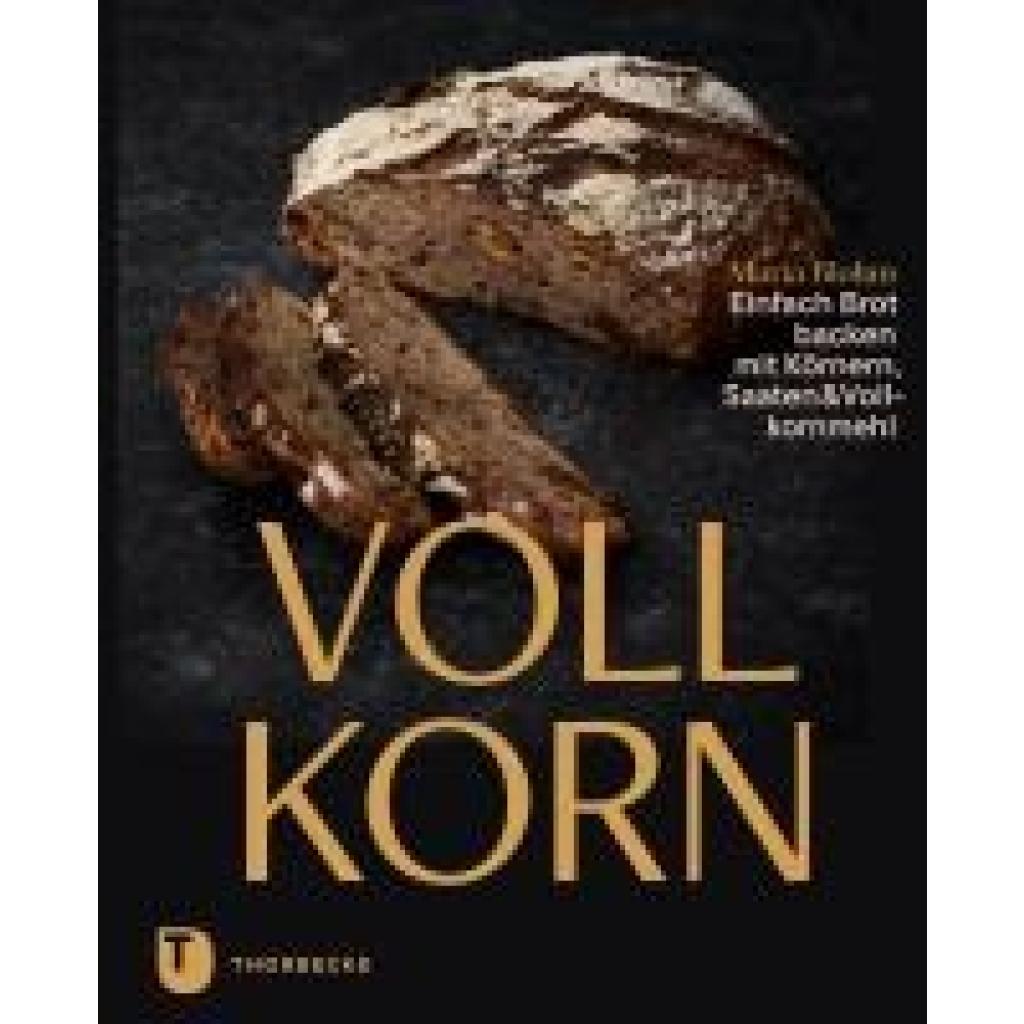 9783799520546 - Blohm Maria Vollkorn - Einfach Brot backen mit Körnern Saaten & Vollkornmehl