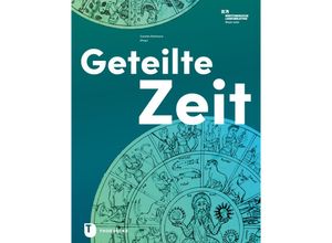 9783799520652 - Geteilte Zeit Kartoniert (TB) 9783799520652 - Geteilte Zeit Kartoniert (TB)