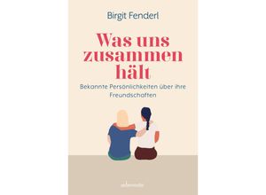 9783800078455 - Was uns zusammenhält - Birgit Fenderl Gebunden