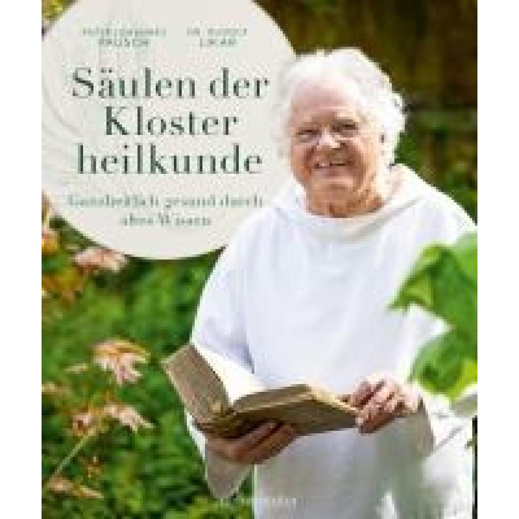 9783800078677 - Likar Rudolf Säulen der Klosterheilkunde Ganzheitlich gesund durch altes Wissen