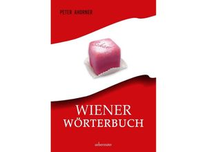 9783800078738 - Wiener Wörterbuch - Peter Ahorner Gebunden