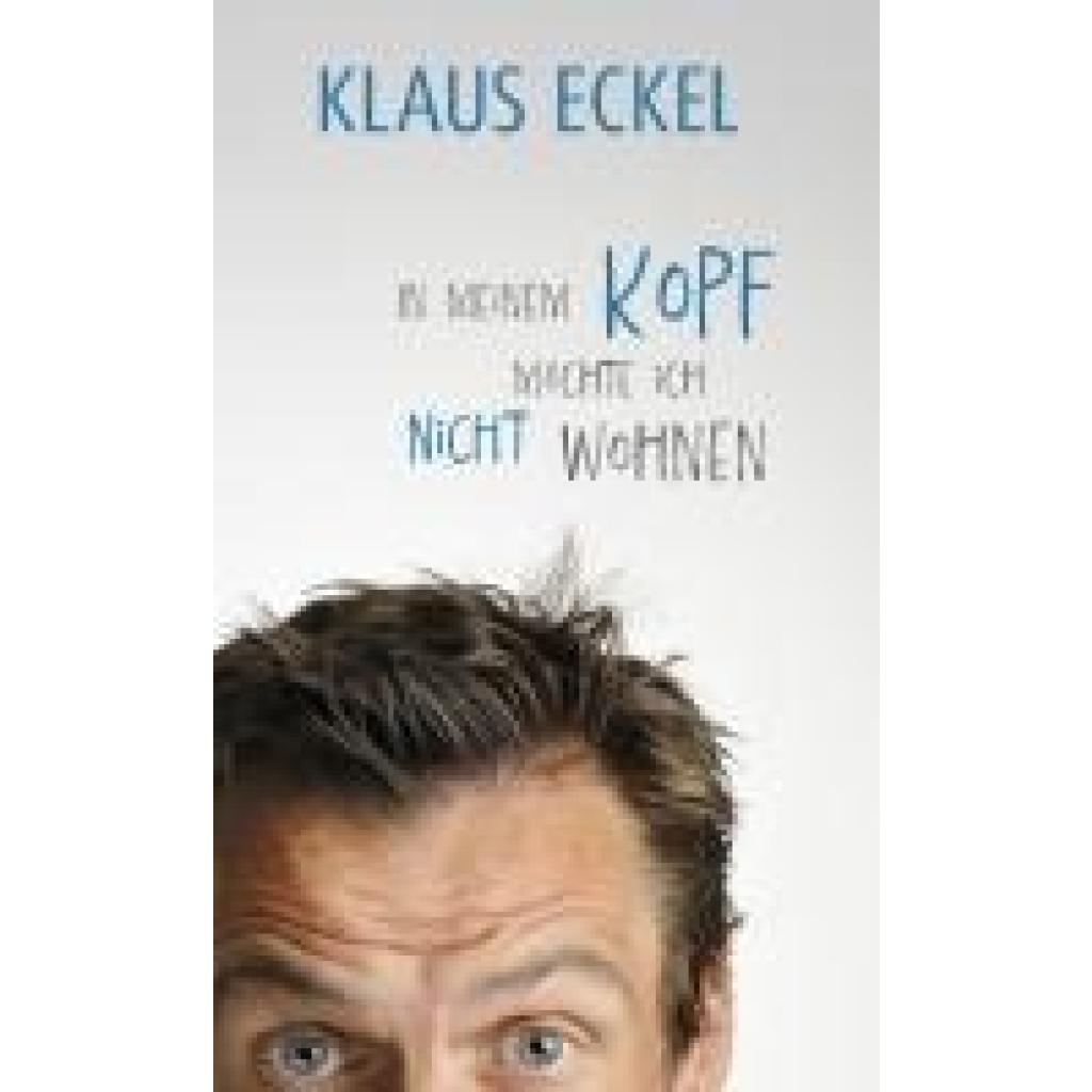 9783800078875 - Eckel Klaus In meinem Kopf möchte ich nicht wohnen