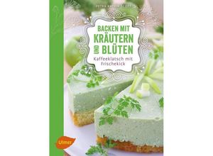 9783800108367 - Backen mit Kräutern und Blüten - Petra Katrin Scott Kartoniert (TB)