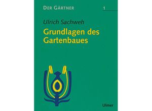 9783800111848 - Ulrich Sachweh - GEBRAUCHT Der Gärtner Bd1 Grundlagen des Gartenbaues - Preis vom 02062023 050629 h