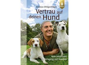 9783800112722 - Vertrau auf deinen Hund - Andreas Ohligschläger Kartoniert (TB)