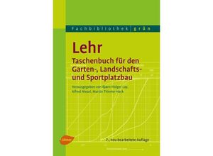 9783800149490 - Lehr - Taschenbuch für den Garten- Landschafts- und Sportplatzbau - Prof Dipl-Ing FH Martin Thieme-Hack Björn-Holger Lay Alfred Niesel Gebunden