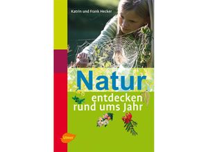 9783800175666 - Natur entdecken rund ums Jahr - Katrin Hecker Frank Hecker Kartoniert (TB)