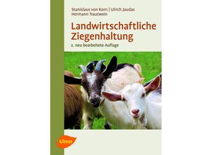 9783800178834 - Landwirtschaftliche Ziegenhaltung - Stanislaus von Korn Prof Dr Hermann Trautwein Dr Ulrich Jaudas Kartoniert (TB)