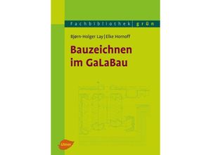 9783800183739 - Fachbibliothek grün   Bauzeichnen im GaLaBau - Björn-Holger Lay Elke Hornoff Kartoniert (TB)