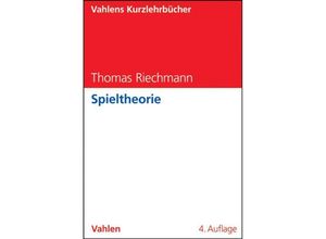 9783800647507 - Spieltheorie - Thomas Riechmann Kartoniert (TB)