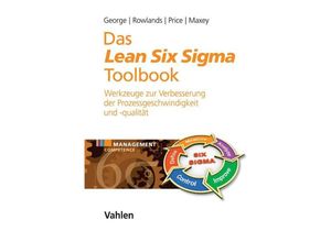 9783800648528 - Das Lean Six Sigma Toolbook - Michael L George David Rowlands Marc Price John Maxey Gebunden