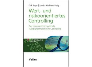 9783800659340 - Wert- und risikoorientiertes Controlling - Dirk Beyer Sandra Kirchner-Khairy Gebunden