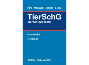 9783800662388 - Tierschutzgesetz - Almuth Hirt Christoph Maisack Johanna Moritz Barbara Felde Leinen