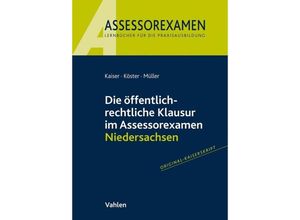 9783800664979 - Die öffentlich-rechtliche Klausur im Assessorexamen Niedersachsen - Torsten Kaiser Thomas Köster Andreas Müller Kartoniert (TB)