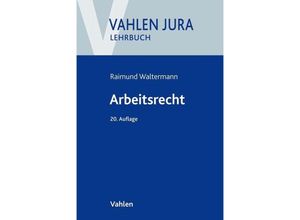 9783800665846 - Arbeitsrecht - Alfred Söllner Raimund Waltermann Kartoniert (TB)