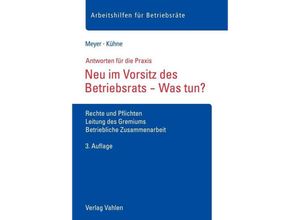 9783800666836 - Neu im Vorsitz des Betriebsrats - Was tun? - Sören Meyer Wolfgang Kühne Geheftet